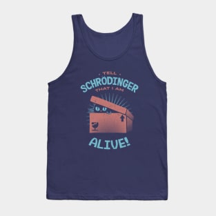 Tell Schrödinger That I Am Alive by Tobe Fonseca Tank Top